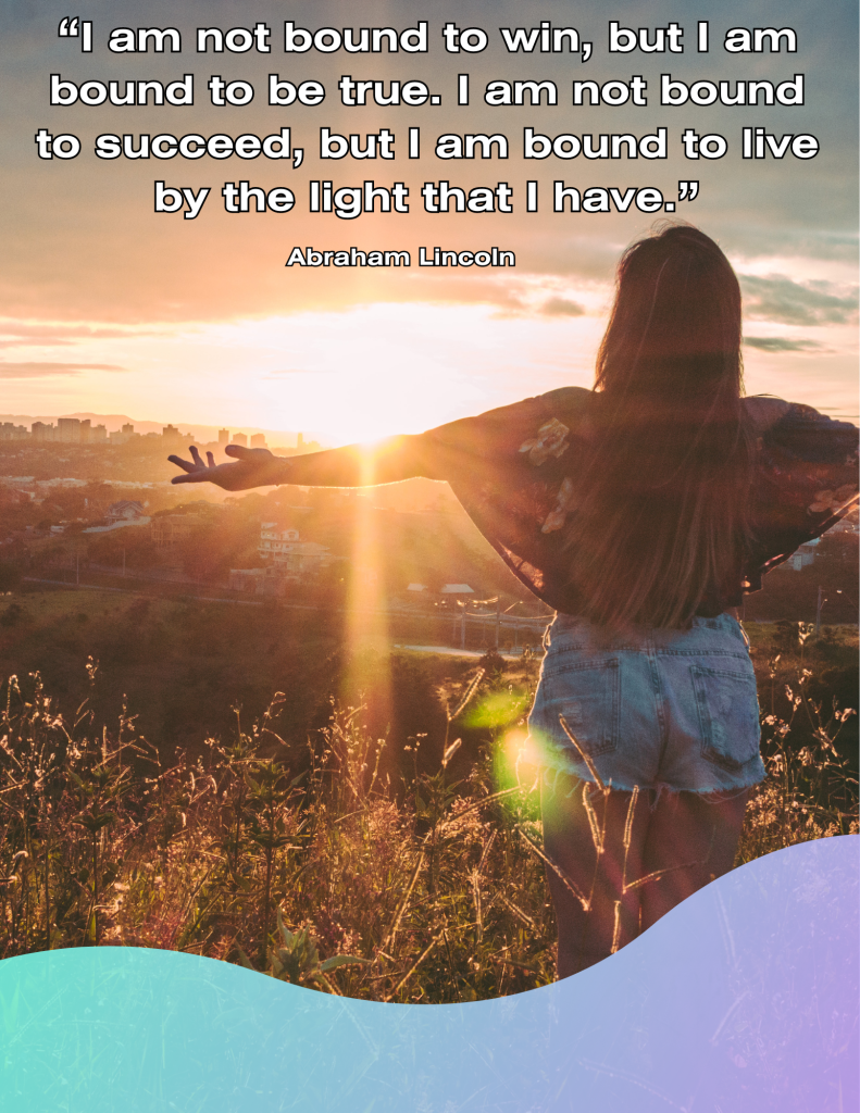 I am not bound to win, but I am bound to be true. I am not bound to succeed, but I am bound to live by the light that I have.